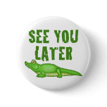 See You Later Alligator