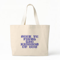 Seek ye first The Kingdom of God Bag