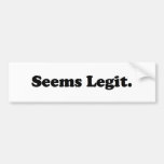 Seems Legit. Bumper Stickers