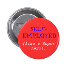 SELF-EMPLOYED, (like a Super hero!) Buttons