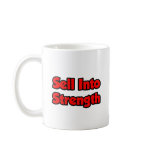 Sell Into Strength Coffee Mugs