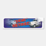 semi retired bumper stickers