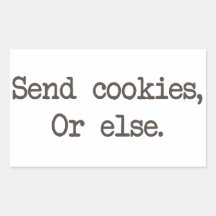 Send Cookies or Else Rectangle Sticker