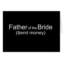 Send Money Father of Bride Gifts Greeting Cards