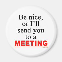 Send You To A Meeting Sarcastic Office Humour Fridge Magnet