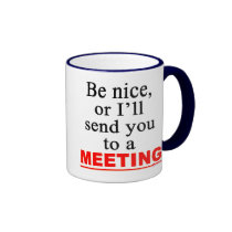 Send You To A Meeting Sarcastic Office Humour mugs