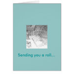 Sending you a roll... cards