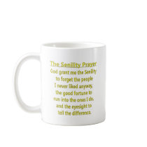 Senility Prayer Coffee Mug