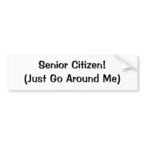Senior Citizen! (Just Go Around Me)