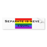 Separate is never equal bumper sticker