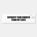 SEPARATE YOUR CHURCH FROM MY STATE BUMPER STICKERS