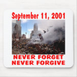 September 11, 2001 Never Forget never Forgive mousepads