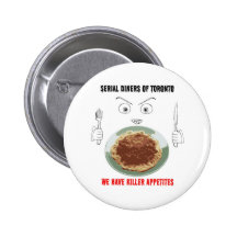 Serial Diners3 - Killer Appetite Pinback Button