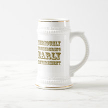 Seriously Considering Early Retirement beer stein Mug