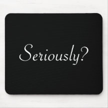 seriously? mousepads