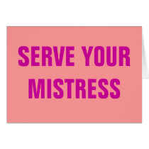 SERVE YOUR MISTRESS CARD