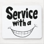 Service With a Smile Mousepad