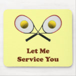 Service You Tennis Mouse Pad
