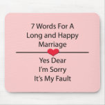 Seven Words For a Long and Happy Marriage Mouse Pad