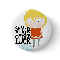 Seven years of bad luck buttons