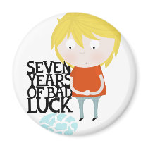 Seven years of bad luck fridge magnets