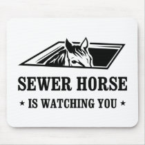 Sewer Horse is watching you Mousepads