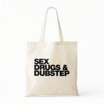 Sex Drugs and Dubstep funny Canvas Bag