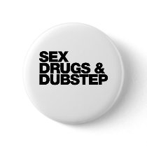 Sex Drugs and Dubstep funny