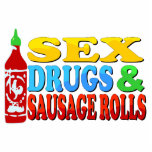 Sex, Drugs and Sausage Rolls. Funny Photo Cut Outs