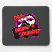 Sex Drums and DUBSTEP Mouse Pads