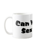 Sex Now? Mug