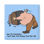 Sex On TV Can't Hurt You Unless You Fall Off Refrigerator Magnet