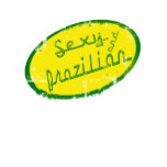 "Sexy and Brazilian" Brazilian Girls Brazil Tee t-shirts