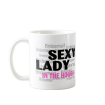 Sexy Bridesmaid Coffee Mug