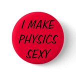 SEXY PHYSICS BUTTONS