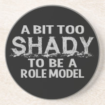 Shady Role Model coaster