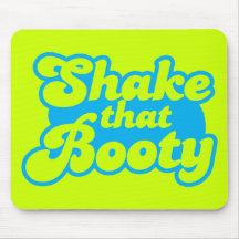 Shake that Booty! Mouse Pad