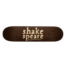 Shakespeare - it's an Elizabethan thing Custom Skate Board