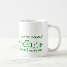 Shamrocks, Shamrocks, "Top o' the morning" Coffee Mug