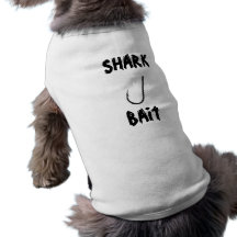 Shark Bait Dog T Shirt