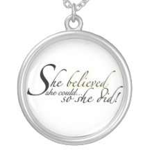 She Believed She Could... So She Did! Necklaces
