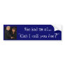She had me at..."Can I call you Joe?" Bumper Sticker