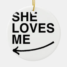 She loves me (left).png christmas ornaments