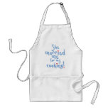 She Married Me For My Cooking aprons