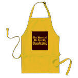 She Married Me For My Cooking Gifts aprons