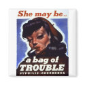 "She might be a bag of trouble" WWII STD Image magnets