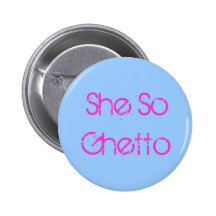 She So Ghetto: Button In Blue & Pink