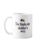 She Thinks My Skidder's Sexy mugs