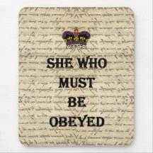 She who must be obeyed mouse pad