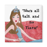She's all talk and no Tiara!"